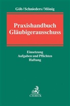 Marc Alexander Göb, Marc A. Göb, Marc Alexander Göb, Michael Mönig, Michael Mönig u a, Feri Schnieders... - Praxishandbuch Gläubigerausschuss