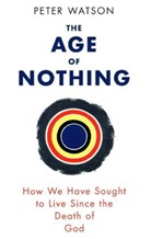 Peter Watson - The Age of Nothing