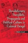 Shukla Sanyal, Shukla (University of Calcutta) Sanyal, Sanyal Shukla - Revolutionary Pamphlets, Propaganda and Political Culture in