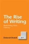 Deborah Brandt, Deborah (University of Wisconsin Brandt, Brandt Deborah - Rise of Writing