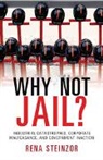 Rena Steinzor, Rena (University of Maryland Steinzor, Steinzor Rena - Why Not Jail?