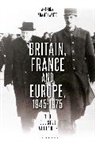 Anthony Adamthwaite, Adamthwaite Anthony - Britain, France and Europe, 1945-1975