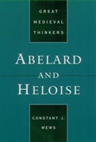 C J Mews, C. J. Mews, Constant J Mews, Constant J. Mews, Constant J. (Senior Lecturer Mews, Dr Constant J. Mews - Abelard and Heloise