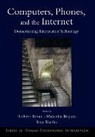 Robert (Herbert A. Simon Professor of Human Kraut, Robert Brynin Kraut, Malcolm Brynin, Malcolm (Principal Research Officer Brynin, Brynin Malcolm, Sara Kiesler... - Computers, Phones, and the Internet