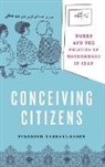 Firoozeh Kashani-Sabet - Conceiving Citizens