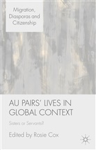 Rosie Cox, Cox, R Cox, R. Cox, Rosie Cox - Au Pairs'' Lives in Global Context