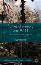 L Bond, L. Bond, Lucy Bond - Frames of Memory After 9/11