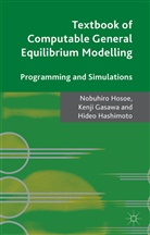 K. Gasawa, K.enji Gasawa, Kenji Gasawa, H. Hashimoto, Hideo Hashimoto, N. Hosoe... - Textbook of Computable General Equilibrium Modeling