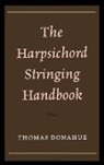 Thomas Donahue - Harpsichord Stringing Handbook