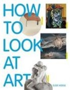 Susie Hodge - How to Look At Art