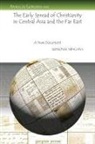 Alphonse Mingana - The Early Spread of Christianity in Central Asia and the Far East