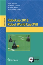 Sven Behnke, Manuel M Veloso, Manuela M Veloso, Manuela M. Veloso, Arnaud Visser, Arnoud Visser... - RoboCup 2013: Robot World Cup XVII