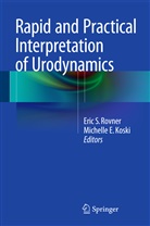 E Koski, E Koski, Michelle E. Koski, Eric S. Rovner, Eri S Rovner, Eric S Rovner - Rapid and Practical Interpretation of Urodynamics