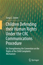 Sonja C Grover, Sonja C. Grover - Children Defending their Human Rights Under the CRC Communications Procedure