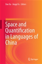 Fu, Fu, Jingqi Fu, Da Xu, Dan Xu - Space and Quantification in Languages of China