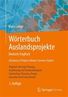 Klaus Lange - Wörterbuch Auslandsprojekte, Deutsch-Englisch. Dictionary of Projects Abroad, German-English