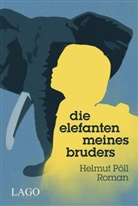 Helmut Pöll - Die Elefanten meines Bruders