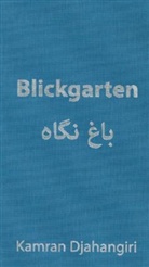 Kamran Djahangiri - Blickgarten