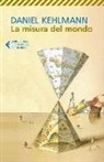 Daniel Kehlmann - La misura del mondo