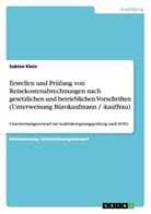 Sabine Klein - Erstellen und Prüfung von Reisekostenabrechnungen nach gesetzlichen und betrieblichen Vorschriften (Unterweisung Bürokaufmann / -kauffrau)