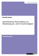Benedikt Geiben - Optoelektrische Messverfahren zur Bestimmung der Licht -Geschwindigkeit