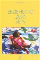 Rebeca Wild - Erziehung zum Sein