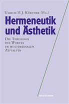 Beiträge, Ulric H J Körtner, Ulrich H.J. Herausgegeben von Körtner, Ulrich H. J. Körtner - Hermeneutik und Ästhetik