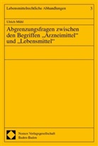 Ulrich Mühl - Abgrenzungsfragen zwischen den Begriffen "Arzneimittel" und "Lebensmittel"