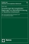 Oliver Hahn - Auswirkungen der europäischen Regelungen zur Altersdiskriminierung im deutschen Arbeitsrecht