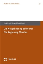 Tanja Ernst, Stefan Schmalz - Die Neugründung Boliviens? Die Regierung Morales