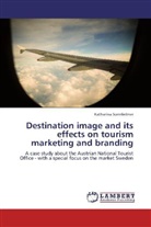 Katharina Sonnleitner - Destination image and its effects on tourism marketing and branding