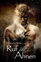 Manuela Weiler - Ruf der Ahnen