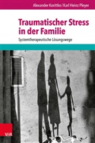 Alexande Korittko, Alexander Korittko, Karl H. Pleyer, Karl Heinz Pleyer - Traumatischer Stress in der Familie