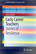 Barr Down, Barry Down, Janet Hunter, Bruc Johnson, Bruce Johnson, Rosie Le Cornu... - Early Career Teachers