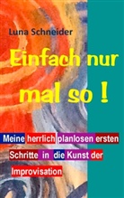 Luna Schneider - Einfach nur mal so !