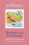 Georgie Adams, Anna Currey, Anna Currey - Railway Rabbits: Bracken and the Wild Bunch