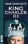 Bartlett, Mike Bartlett, Mike (Playwright Bartlett, Bartlett Mike - King Charles III