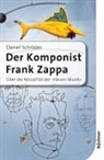 Daniel Schröder - Der Komponist Frank Zappa
