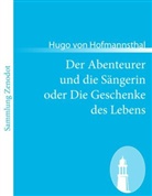 Hugo von Hofmannsthal - Der Abenteurer und die Sängerin oder Die Geschenke des Lebens