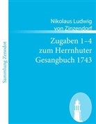 Nikolaus L. von Zinzendorf, Nikolaus Ludwig Von Zinzendorf - Zugaben 1-4 zum Herrnhuter Gesangbuch 1743