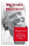 Richard Branson - Hagámoslo : las claves del éxito del fundador de Virgin