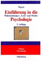Horst O. Mayer, Horst Otto Mayer - Einführung in die Wahrnehmungs-, Lern- und Werbepsychologie