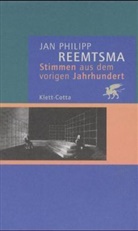 Jan Ph. Reemtsma, Jan Philipp Reemtsma - Stimmen aus dem vorigen Jahrhundert