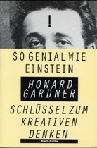 Howard Gardner - So genial wie Einstein