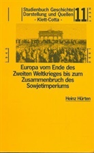 Heinz Hürten - Europa vom Ende des Zweiten Weltkrieges bis zum Zusammenbruch des Sowjetimperiums