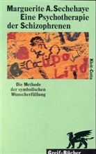 Marguerite A. Sechehaye - Eine Psychotherapie der Schizophrenen
