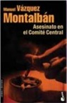 Manuel Vazquez Montalban, Manuel Vázquez Montalbán - Asesinato en el Comité Central
