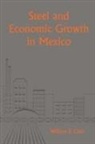 William E. Cole, William Edward Cole - Steel and Economic Growth in Mexico