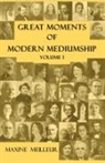 Maxine Meilleur - Great Moments of Modern Mediumship, volume 1