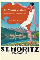 Hans Peter Danuser, Hanspeter Danuser, Hans Peter Danuser von Platen - St. Moritz einfach